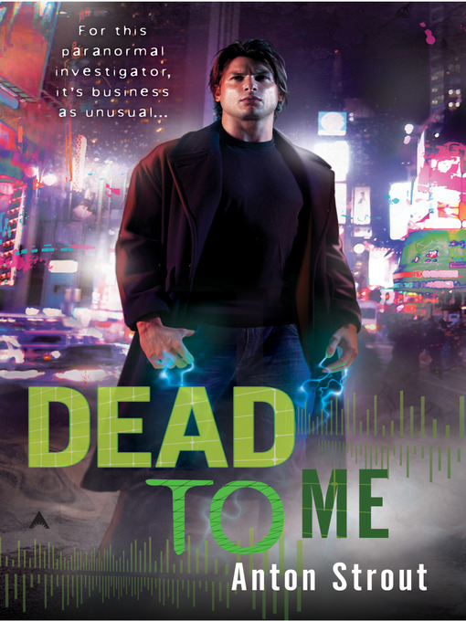 Title details for Dead To Me by Anton Strout - Available